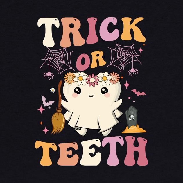 Trick Or Teeth Ghost Groovy Dental Halloween Treat Dentist by James Green